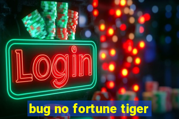 bug no fortune tiger